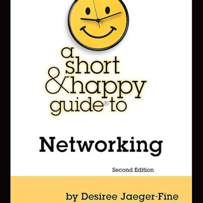 A Short & Happy Guide to Networking (Short & Happy Guides)