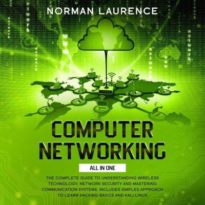 Amazon.com: Computer Networking: All in One: The Complete Guide to Understanding Wireless Technology, Network Security and Mastering Communication Systems. Includes Simples…