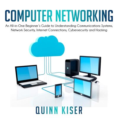 Amazon.com: Computer Networking: An All-in-One Beginner’s Guide to Understanding Communications Systems, Network Security, Internet Connections, Cybersecurity and Hacking…