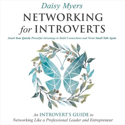 Amazon.com: Networking for Introverts: Assert Your Quietly Powerful Advantage to Build Connections and Never Small Talk Again: An Introvert’s Guide to Networking Like a…