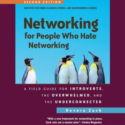 Amazon.com: Networking for People Who Hate Networking, Second Edition: A Field Guide for Introverts, the Overwhelmed, and the Underconnected (Audible Audio Edition): Devora…