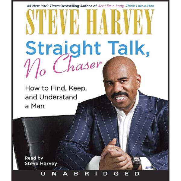 Amazon.com: Straight Talk, No Chaser: How to Find, Keep, and Understand a Man (Audible Audio Edition): Steve Harvey, Steve Harvey, HarperAudio: Audible Books & Originals