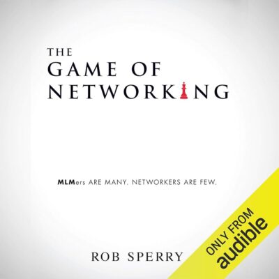 Amazon.com: The Game of Networking: MLMers Are Many. Networkers Are Few. (Audible Audio Edition): Rob Sperry, Rob Sperry, TGON Publishing: Books