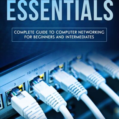 Cisco Networking Essentials: Complete Guide To Computer Networking For Beginners And Intermediates (Code tutorials)