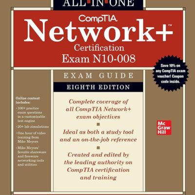 CompTIA Network+ Certification All-in-One Exam Guide, Eighth Edition (Exam N10-008) (CompTIA Network + All-In-One Exam Guide)