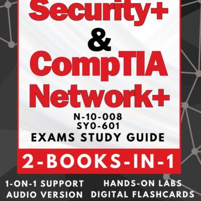 COMPTIA SECURITY+ & NETWORK+ STUDY GUIDE: The Ultimate 2-BOOKS-IN-1 Certification Pack with 1-ON-1 SUPPORT, AUDIO, HANDS-ON LABS, TESTS, REAL-WORLD SCENARIOS, TROUBLESHOOTING,…