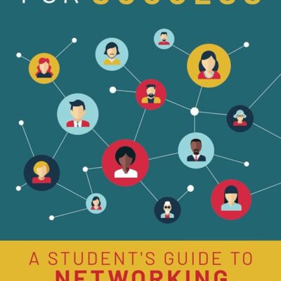 Connecting for Success: A Student’s Guide to Networking