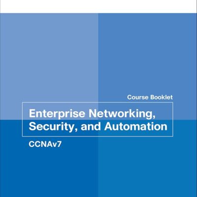 Enterprise Networking, Security, and Automation Course Booklet (CCNAv7) (Course Booklets)