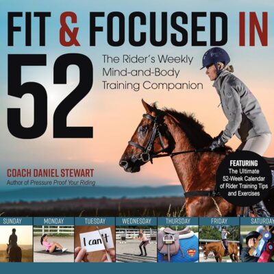 Fit & Focused in 52: The Rider’s Weekly Mind-and-Body Training Companion