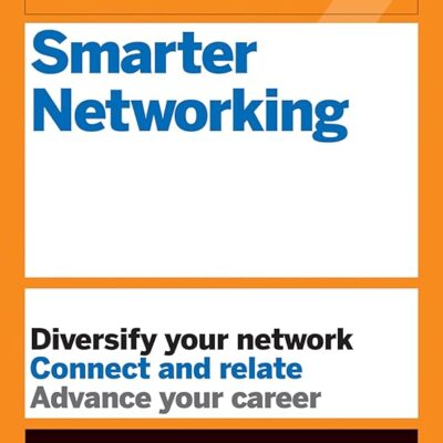 HBR Guide to Smarter Networking (HBR Guide Series)