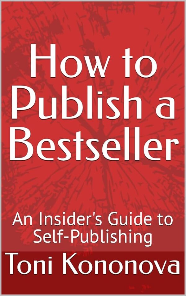 How to Publish a Bestseller: An Insider's Guide to Self-Publishing (Pages that Pay)