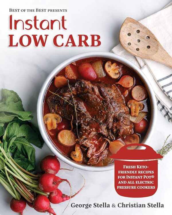 Instant Low Carb: Fresh Keto-Friendly Recipes for Instant Pot and All Electronic Pressure Cookers