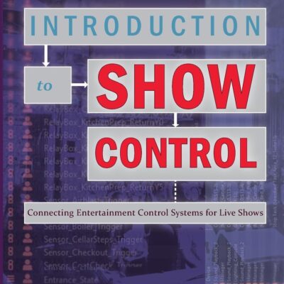 Introduction to Show Control: Connecting Entertainment Control Systems for Live Shows