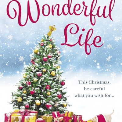 It’s a Wonderful Life: The Christmas bestseller is back with an unforgettable holiday romance