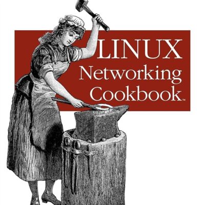 Linux Networking Cookbook: From Asterisk to Zebra with Easy-to-Use Recipes