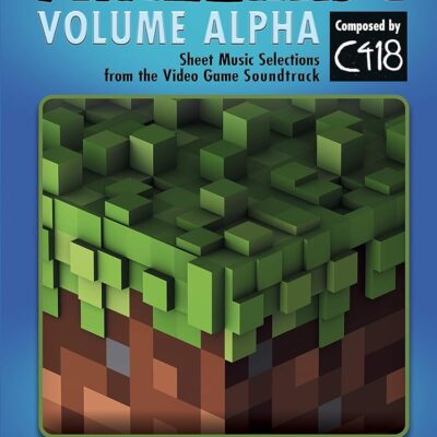 Minecraft — Volume Alpha: Sheet Music Selections from the Video Game Soundtrack (Piano Solos)