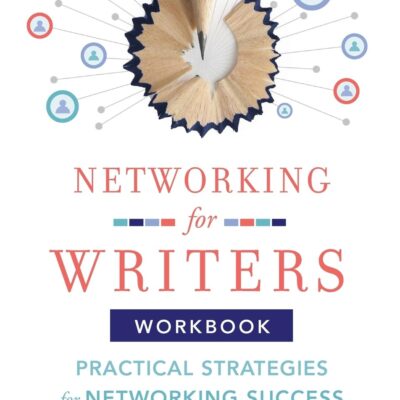 Networking for Writers: Practical Strategies for Networking Success