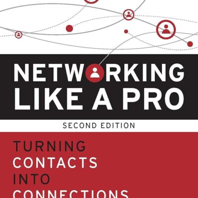 Networking Like a Pro: Turning Contacts into Connections