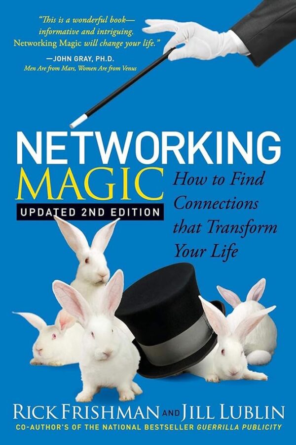 Networking Magic: How to Find Connections that Transform Your Life