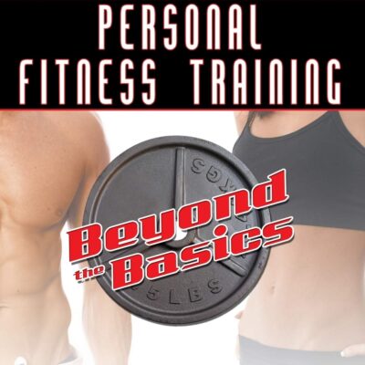 Personal Fitness Training: Beyond the Basics