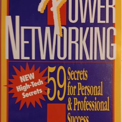 Power Networking: 59 Secrets for Personal & Professional Success