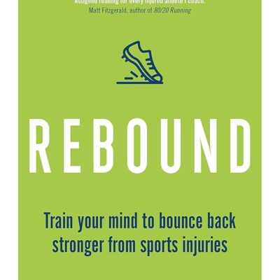 Rebound: Train Your Mind to Bounce Back Stronger from Sports Injuries