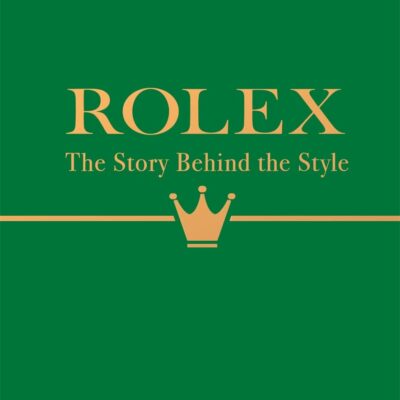 Rolex (The Story Behind the Style)