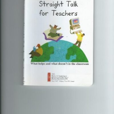 Stuttering: Straight Talk for Teachers, that helps and what doesn’t in the classroom by M.A. Kristin Chmela