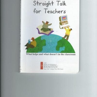 Stuttering: Straight Talk for Teachers, that helps and what doesn’t in the classroom