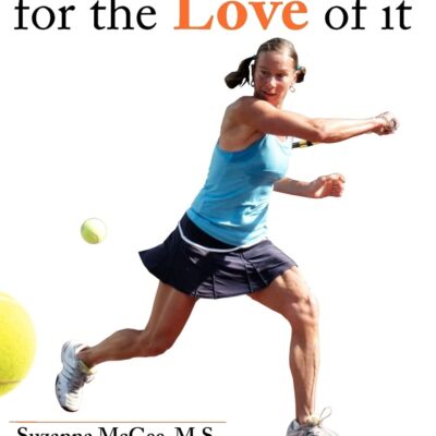 Tennis Fitness for the Love of it: A Mindful Approach to Fitness for Injury-free Tennis