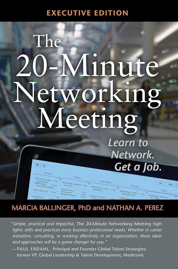 The 20-Minute Networking Meeting - Executive Edition: Learn to Network. Get a Job.