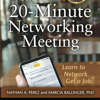 The 20-Minute Networking Meeting – Graduate Edition: Learn to Network. Get a Job.