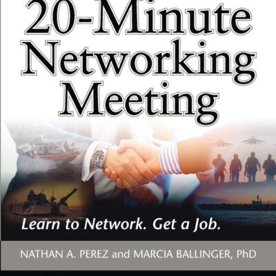 The 20-Minute Networking Meeting – Veterans Edition: Learn to Network. Get a Job.