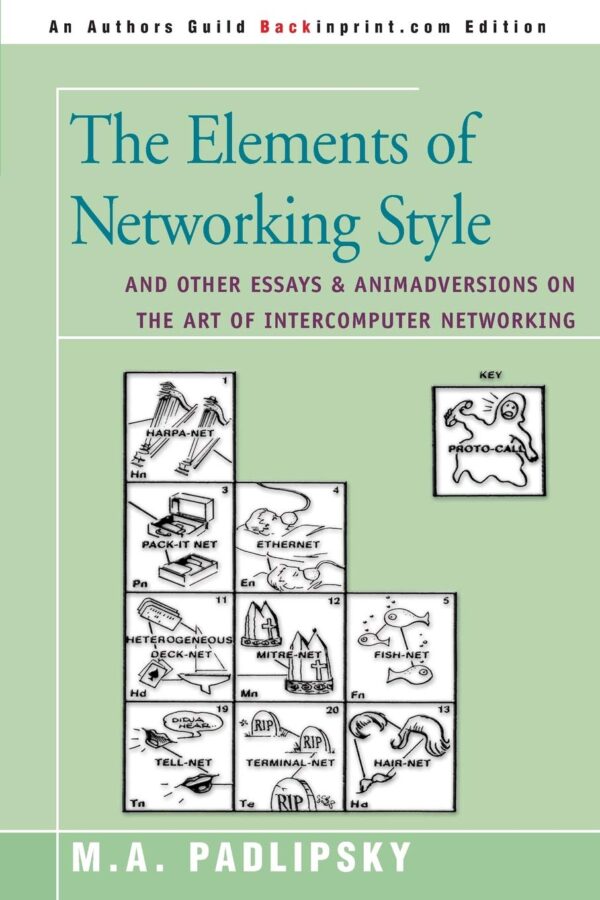 The Elements of Networking Style: And Other Essays & Animadversions on the Art of Intercomputer Networking