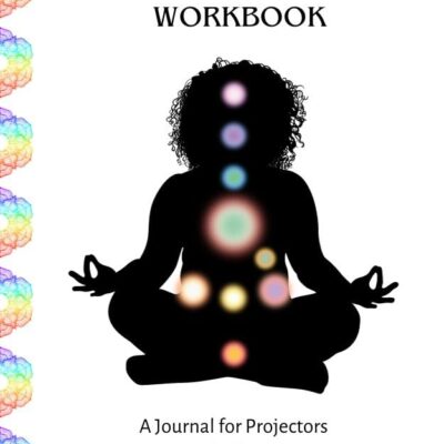 The Projector’s Workbook: A Journal For Projectors In The Human Design System