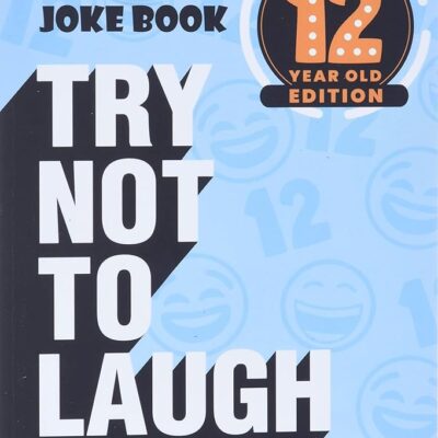 The Try Not to Laugh Challenge – 12 Year Old Edition: A Hilarious and Interactive Joke Book Game for Kids – Silly One-Liners, Knock Knock Jokes, and More for Boys and Girls Age…