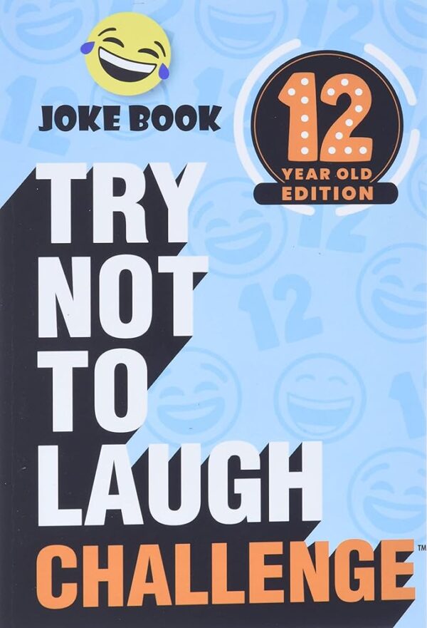 The Try Not to Laugh Challenge - 12 Year Old Edition: A Hilarious and Interactive Joke Book Game for Kids - Silly One-Liners, Knock Knock Jokes, and More for Boys and Girls Age...